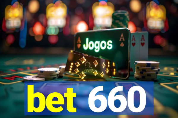 bet 660